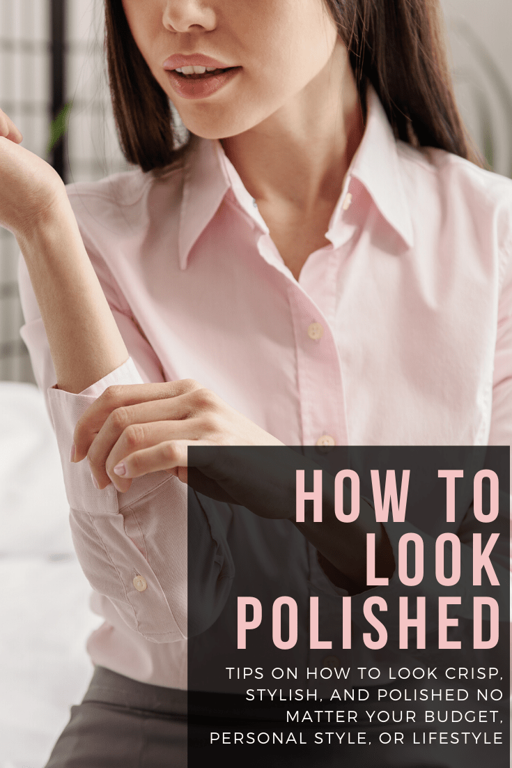 How to Look Polished: 8 Easy Tips