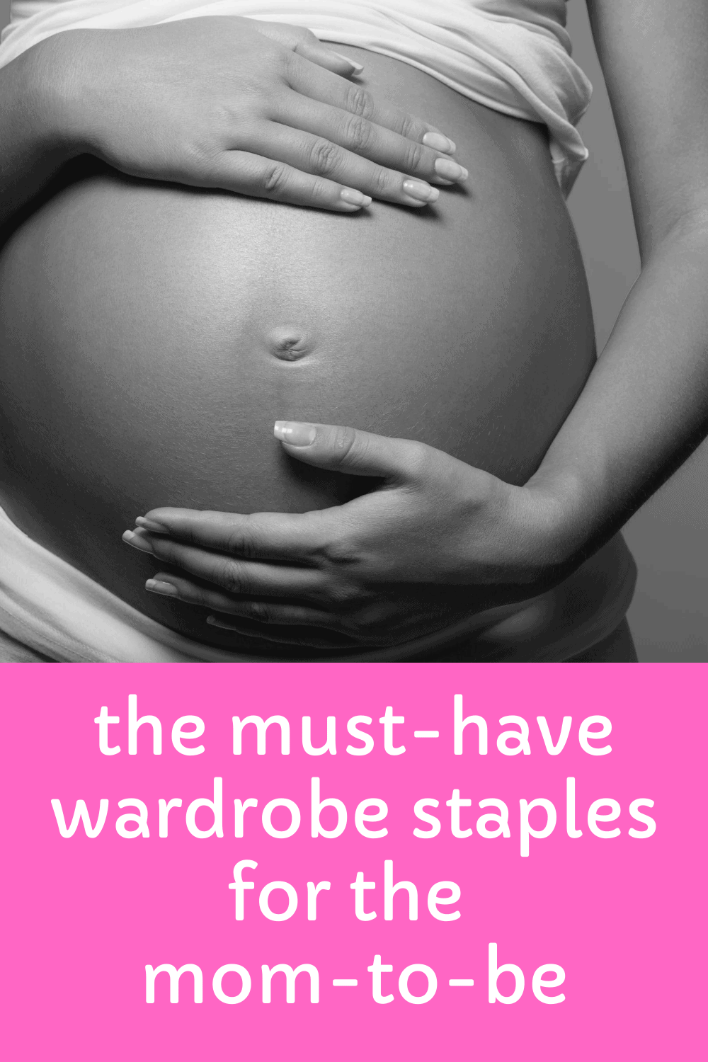 Pregnancy Wardrobe Staples