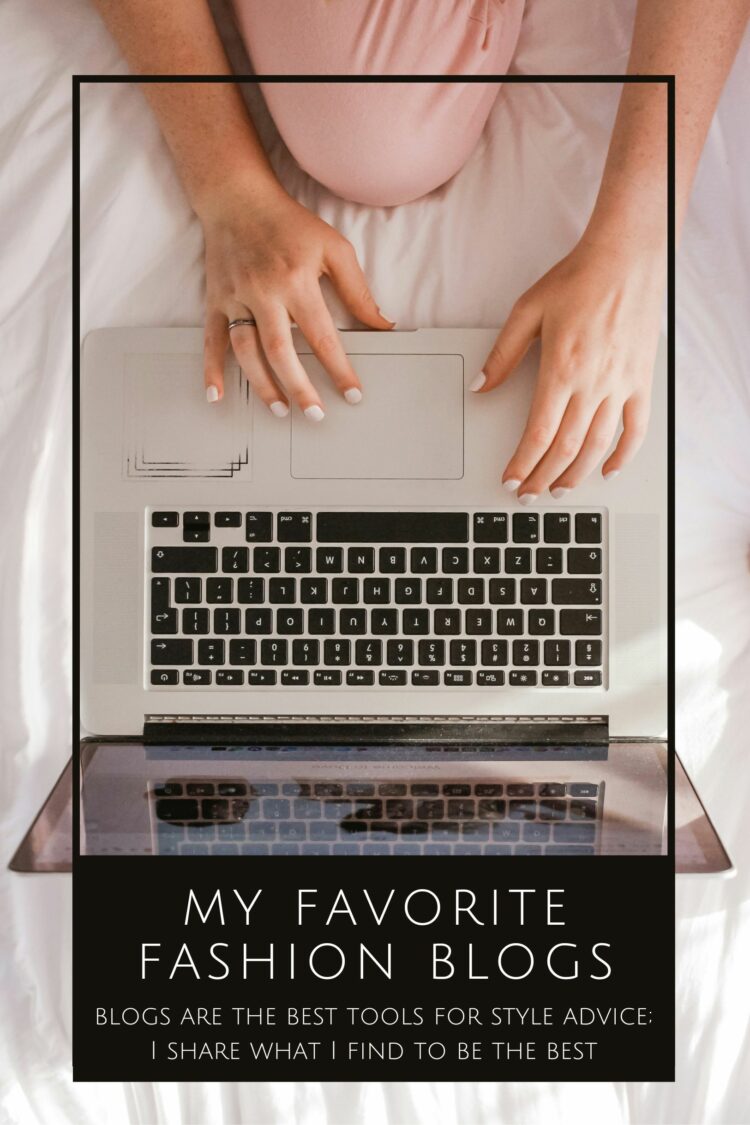 overhead view of a woman sitting on a bed using a laptop computer. The overlay text says my favorite fashion blogs