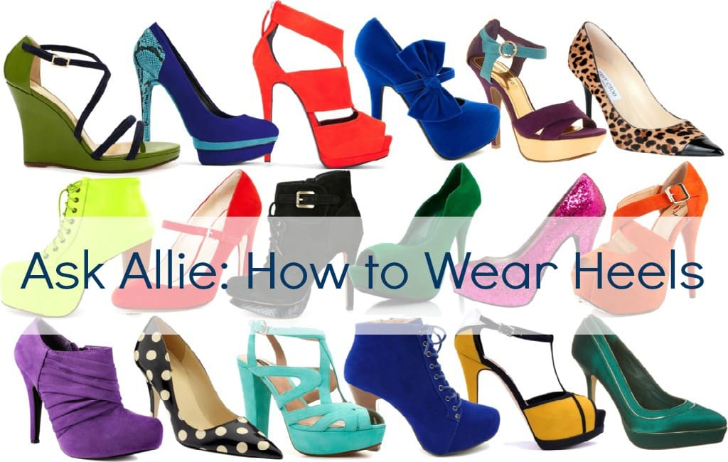 Ask Allie: Wearing Heels