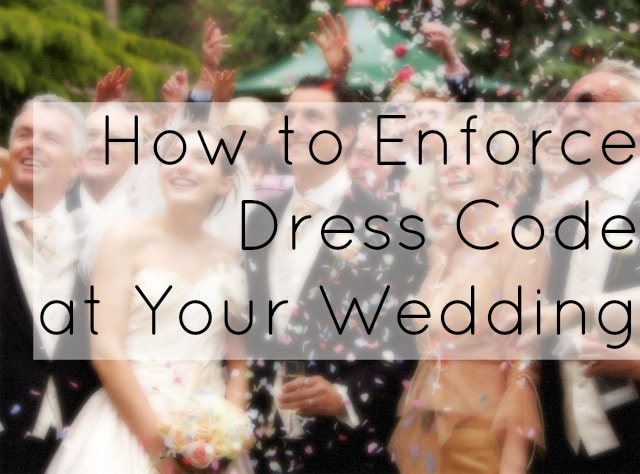 how to enforce dress code wedding