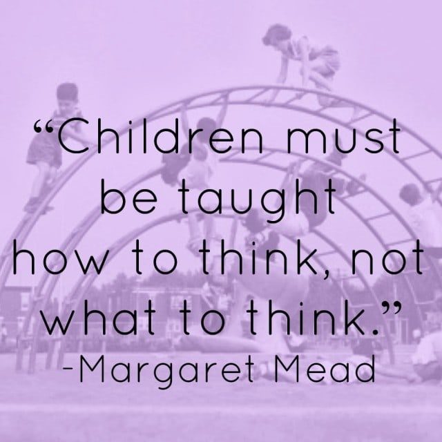 margaret mead quote children must be taught how to think