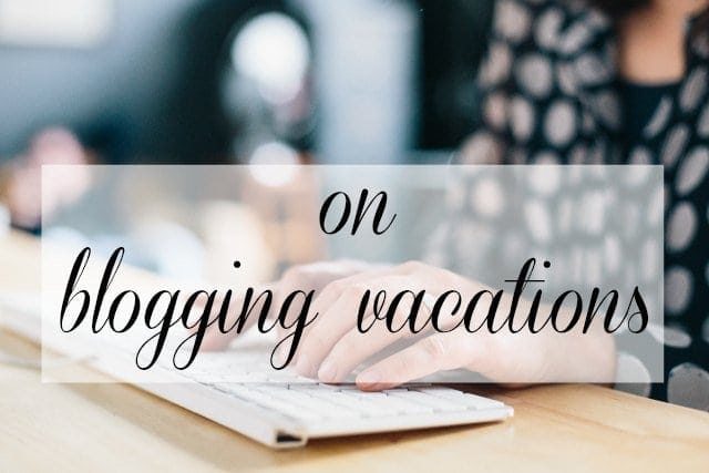 blogging vacations