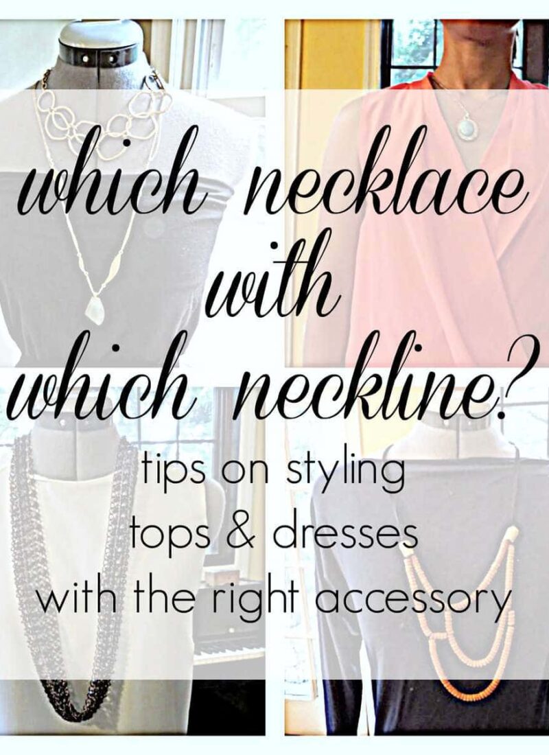 which necklace with which neckline - styling tops and dresses right accessory by Wardrobe Oxygen - Which necklace with which neckline featured on popular Washington DC style blog, Wardrobe Oxygen