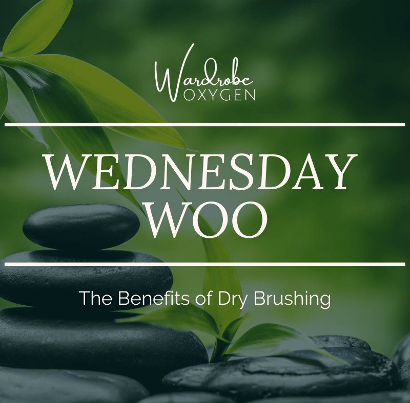 Wednesday Woo: Dry Brushing