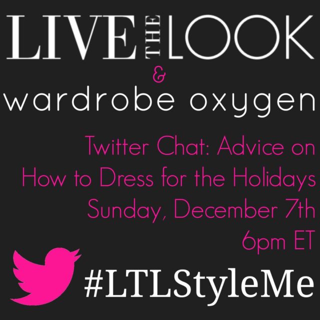 LiveTheLook and Wardrobe Oxygen Twitter Chat on How to Dress for the Holidays 12/7 6pm #LTLStyleMe