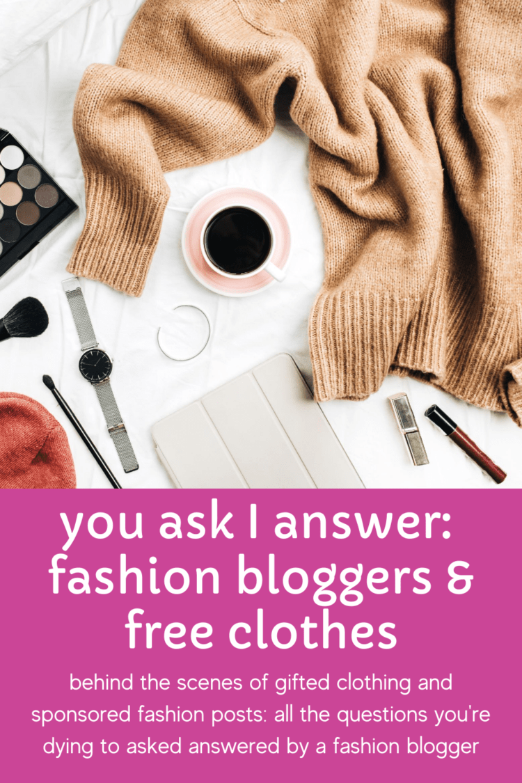 fashion bloggers and free clothes FAQ