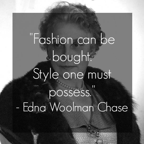 edna woolman chase quote fashion can be bought style one must possess