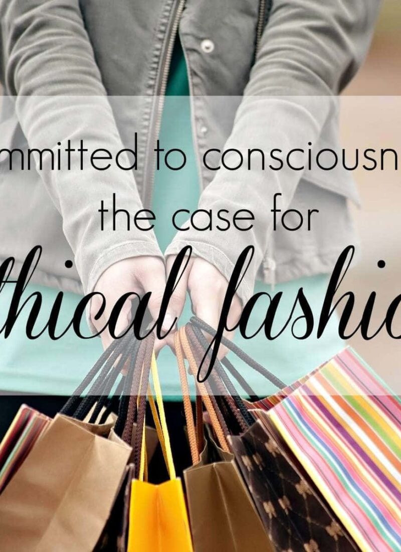 committed to consciousness: the case for ethical fashion by KC Sledd for the blog Wardrobe Oxygen