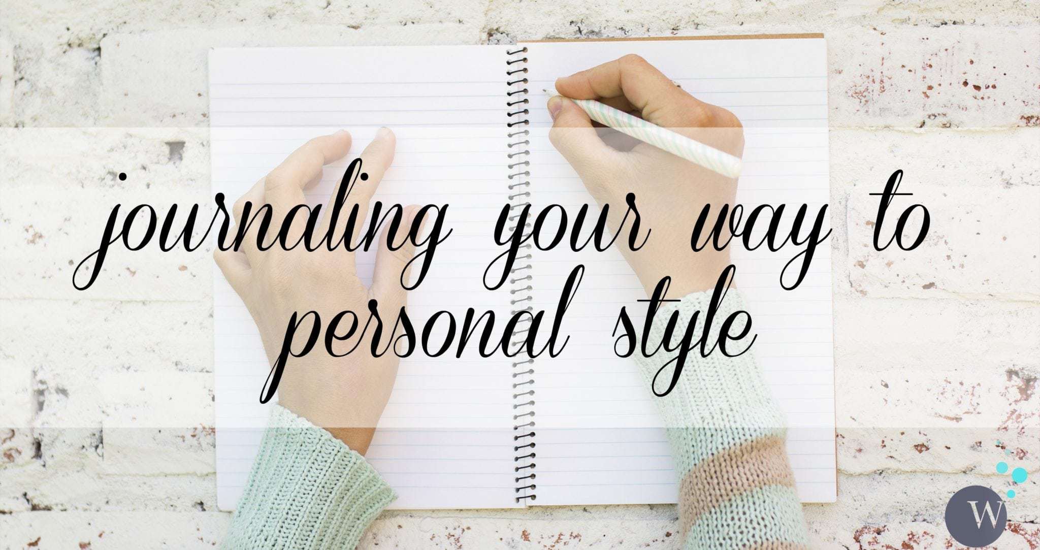 Wardrobe Oxygen: Journaling your way to personal style