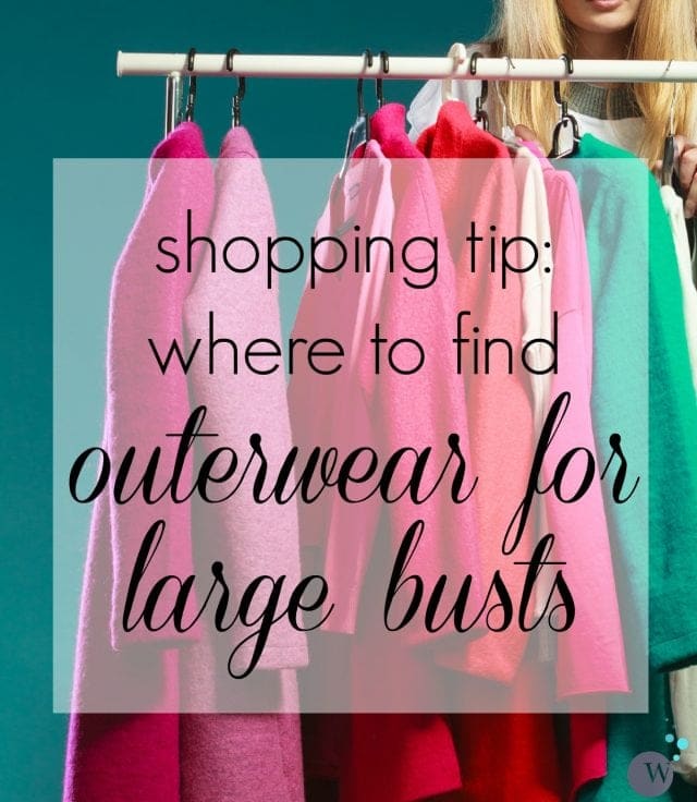 Best Outerwear for Large Busts 1 Shopping Tips: Where to Purchase Outerwear for Large Busts