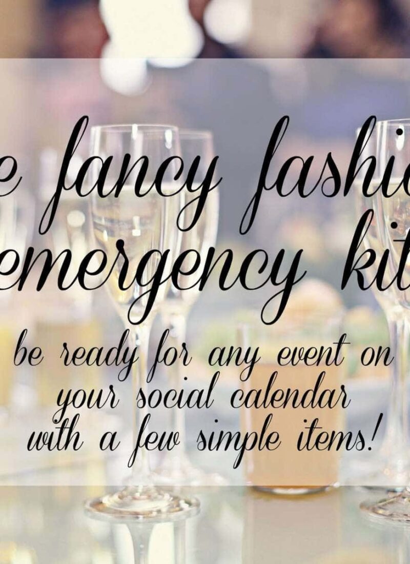 The Fancy Fashion Emergency Kit: Be ready for any event on your social calendar with a few simple wardrobe items!