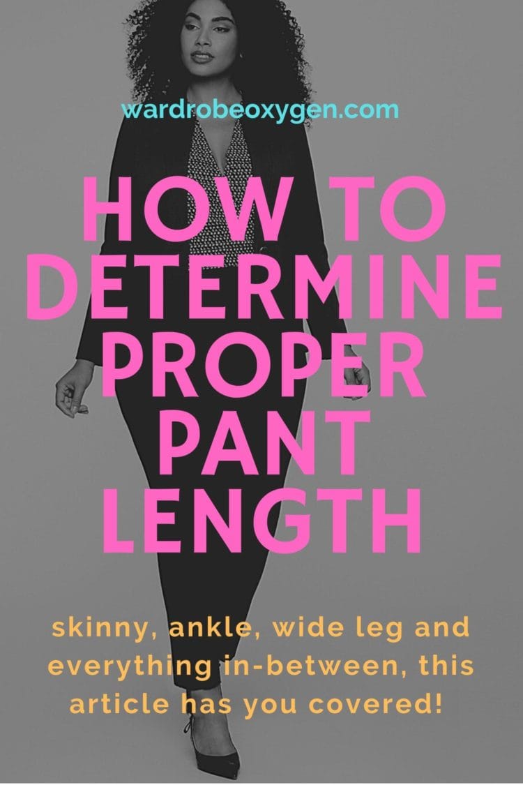 The Correct Hem Length All Styles Pants | Wardrobe Oxygen