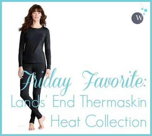 Friday Favorite Lands End Thermaskin Heat Collection Wardrobe Oxygen