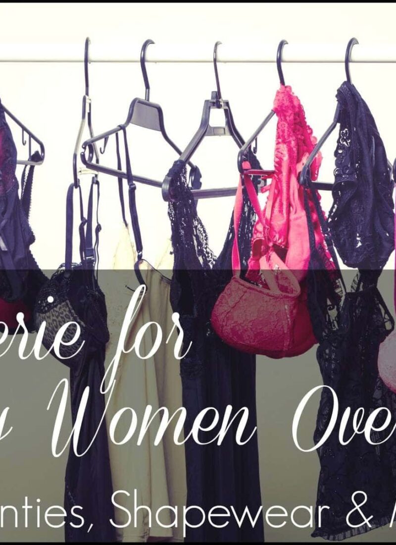 Wardrobe Oxygen: The best lingerie for curvy women and women over 30. Favorite bras, panties, shapewear, and more. Best Lingerie Curvy Women Over 30