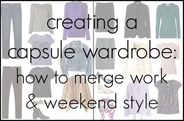 creating a capsule wardrobe - how to merge work and weekend style