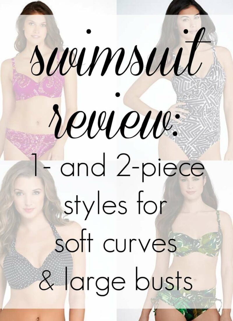 More Suits for a Large Bust and Soft Belly Swimsuit Review: Looking to Flatter my Large Bust and Soft Curves
