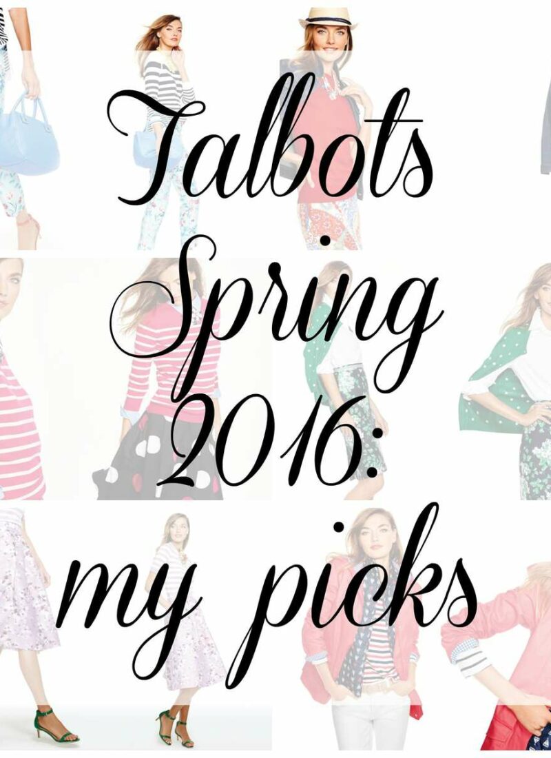 talbots spring 2016 - my picks by Wardrobe Oxygen