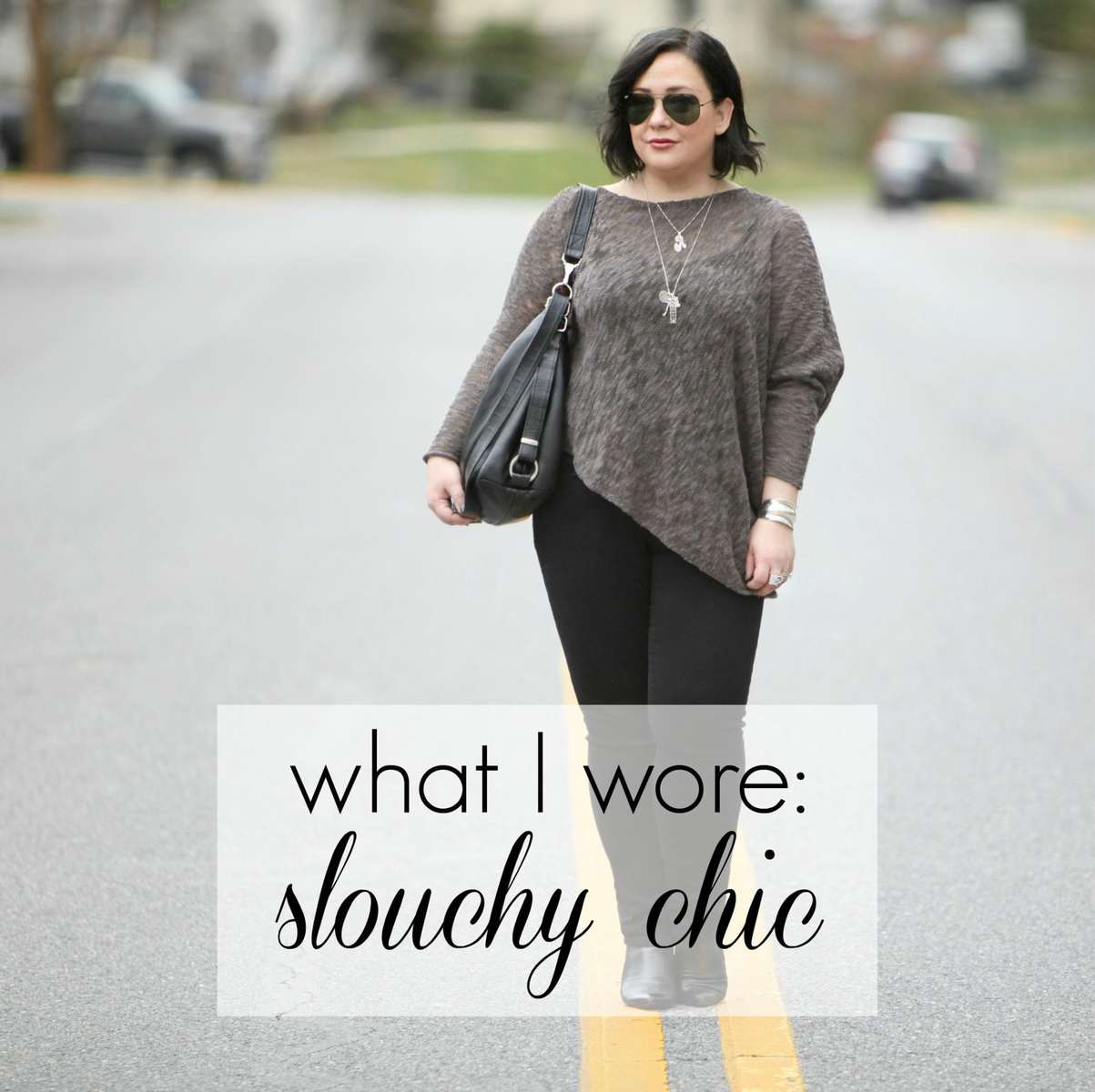What I Wore: Slouchy Chic