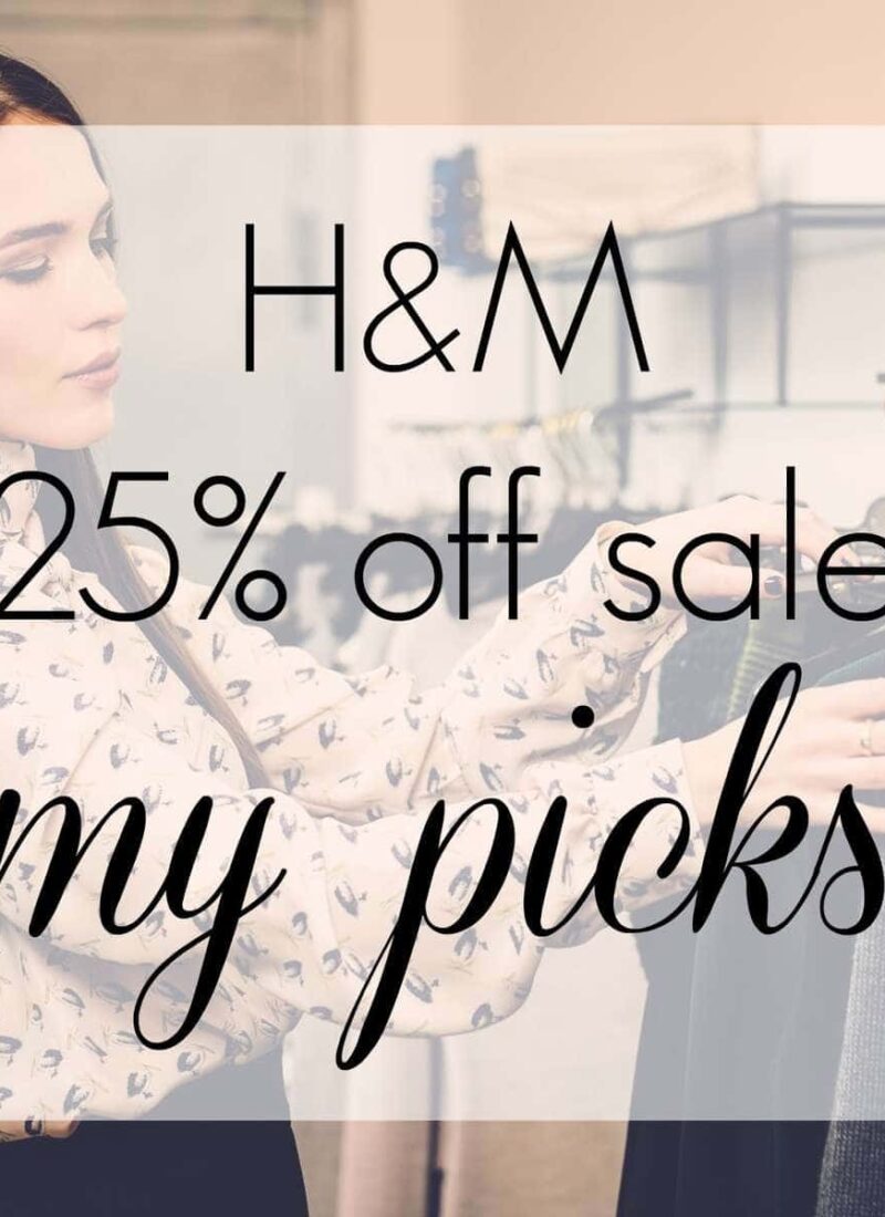 H&M 25% off Sale: My Picks - code and my best picks from the sale
