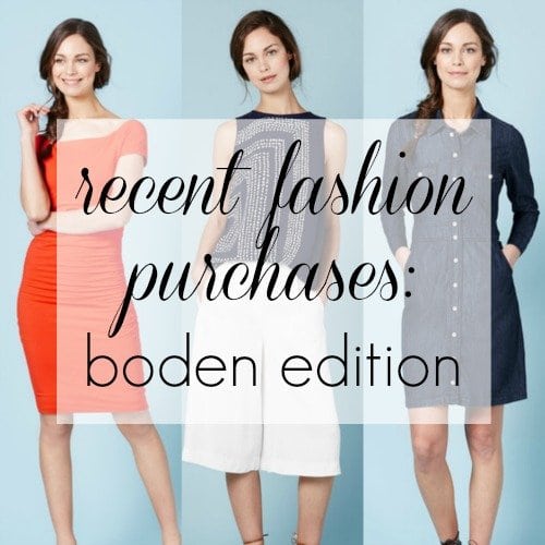 Recent Fashion Purchases: Boden Edition