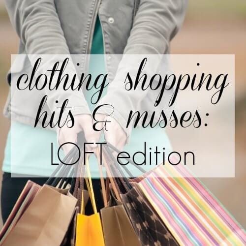 Recent Fashion Hits and Misses: LOFT Edition