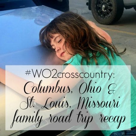 Family Road Trip: Columbus, Ohio and St. Louis, Missouri