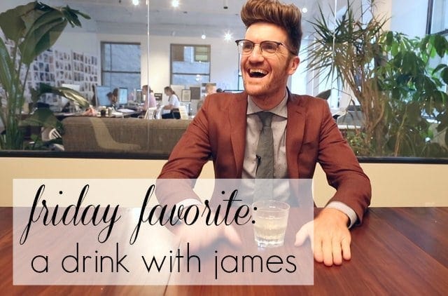 friday-favorite-a-drink-with-james