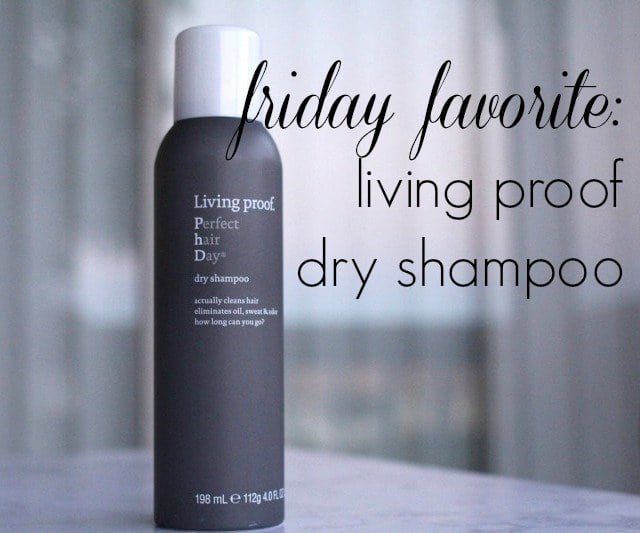 Friday Favorite: Living Proof Dry Shampoo