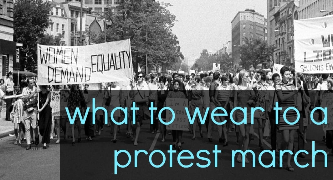 What to Wear to a Protest March | Fashion | Wardrobe Oxygen