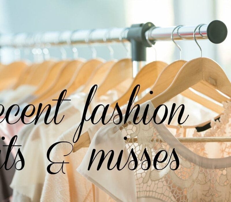 Wardrobe Oxygen - Recent Fashion hits and misses for winter apparel