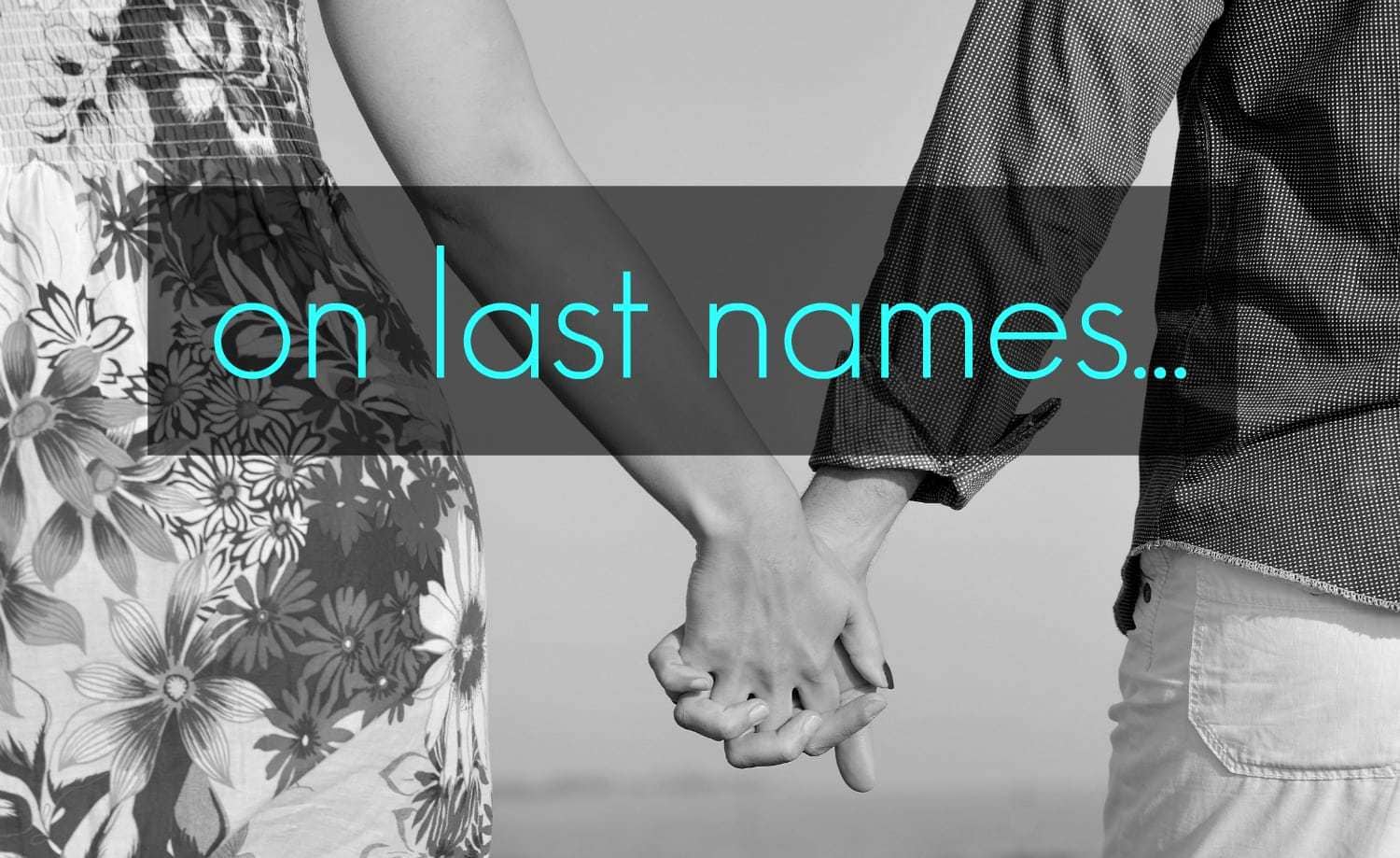 Wardrobe Oxygen: On Last Names, what is the feminist choice?