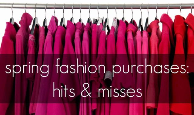 Spring fashion purchases hits and misses by wardrobe oxygen