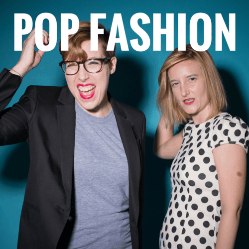 pop fashion podcast