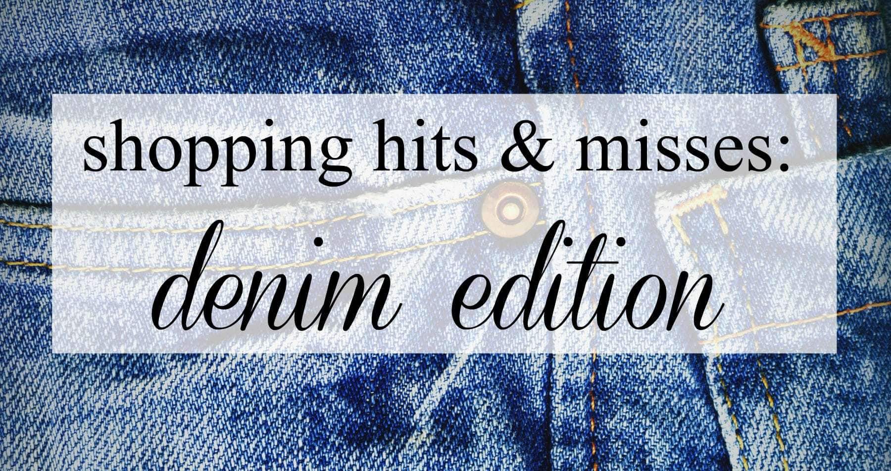 Recent Retail Hits and Misses: Denim Edition