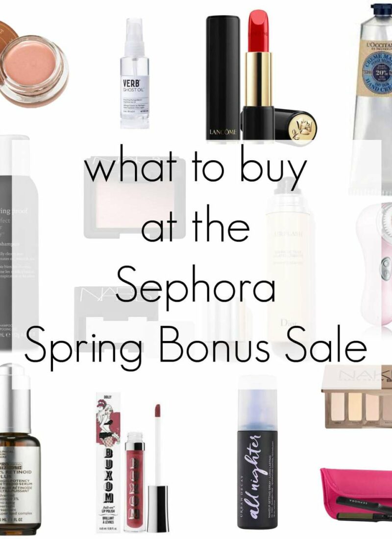 what to buy at the sephora spring bonus sale