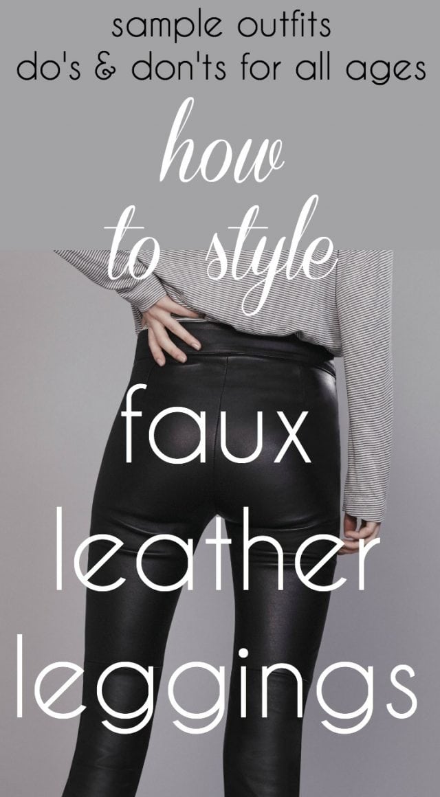 How to Style Faux Leather Leggings - Wardrobe Oxygen