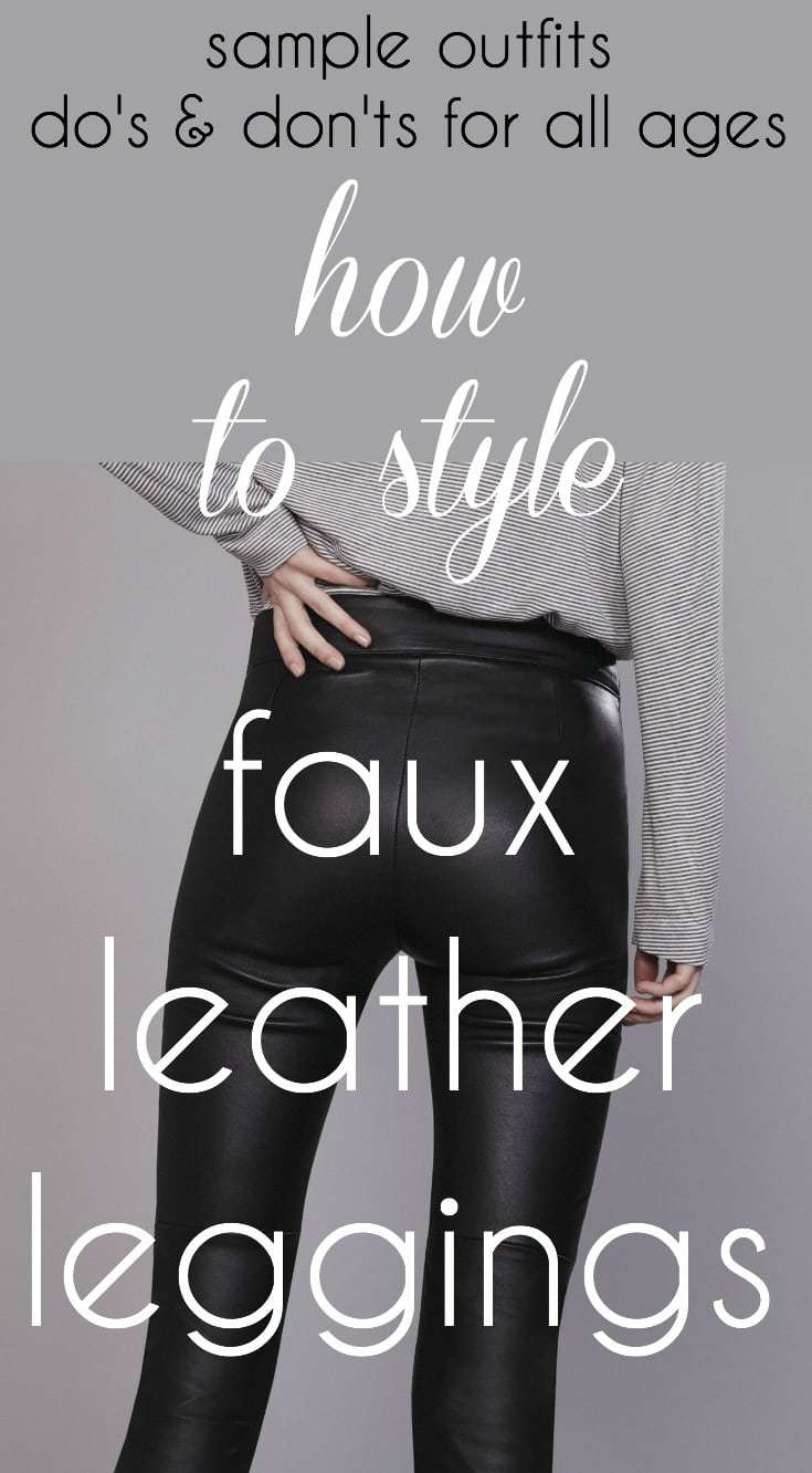 tips on how to style faux leather leggings for all ages by Wardrobe Oxygen
