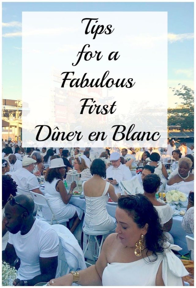 tips for a fabulous first diner en blanc what to bring how to pack what food to eat what to wear to diner en blanc