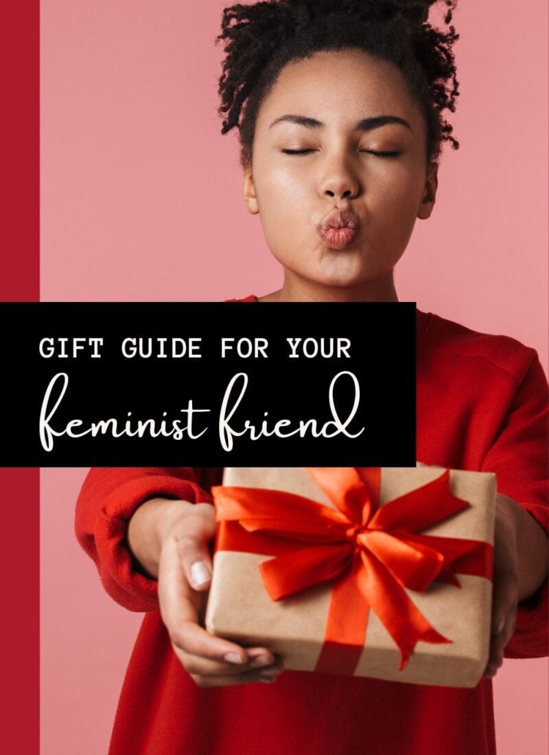Gift Guide for Your Feminist Friend