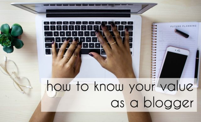 How to know your value as a blogger: how to figure out your rates for blog posts and social media