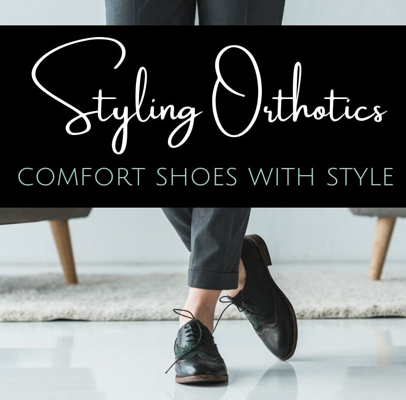 Tips on Styling Orthotics in a fashionable way