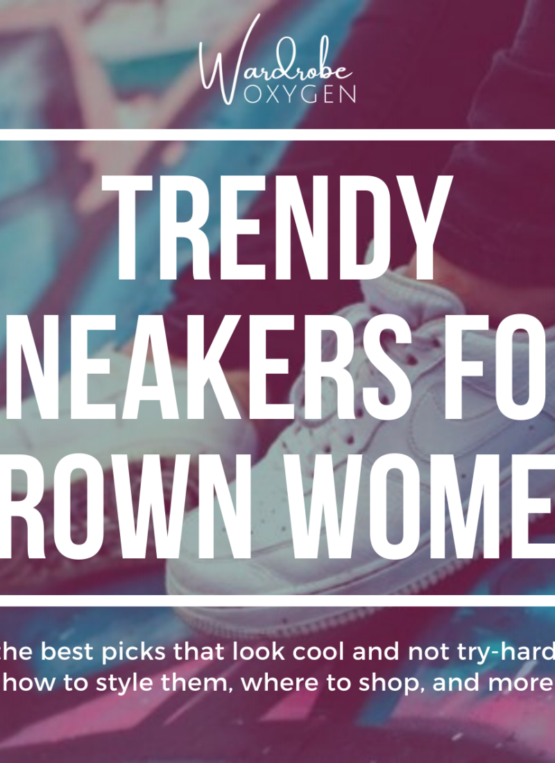 Trendy Sneakers for Grown-ass Women