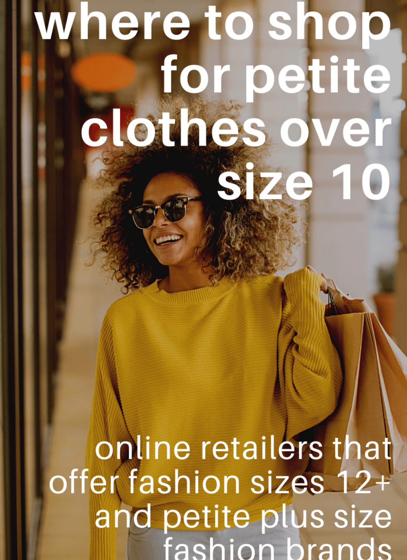 The 39 Best Stores that Offer Petite Clothes Over Size 10