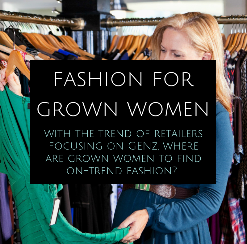 Where to Find Fashion for Grown Women?