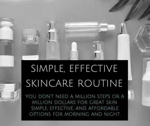 A Simple, Effective Skincare Routine