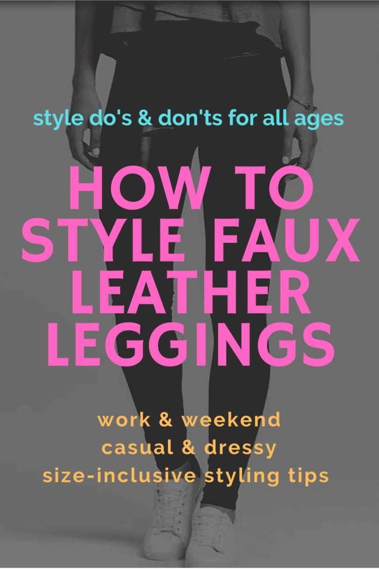 how to style faux leather leggings
