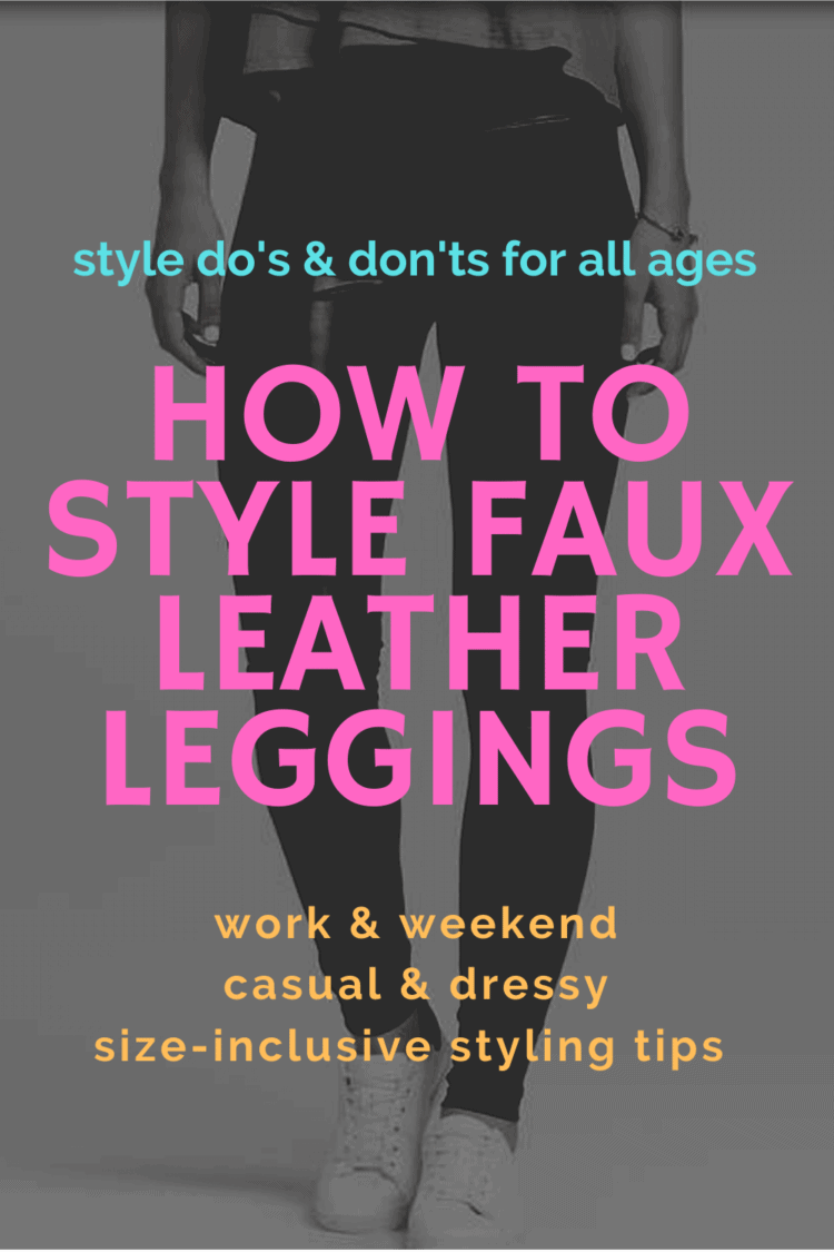 Styling Faux Leather Leggings - Wardrobe Oxygen