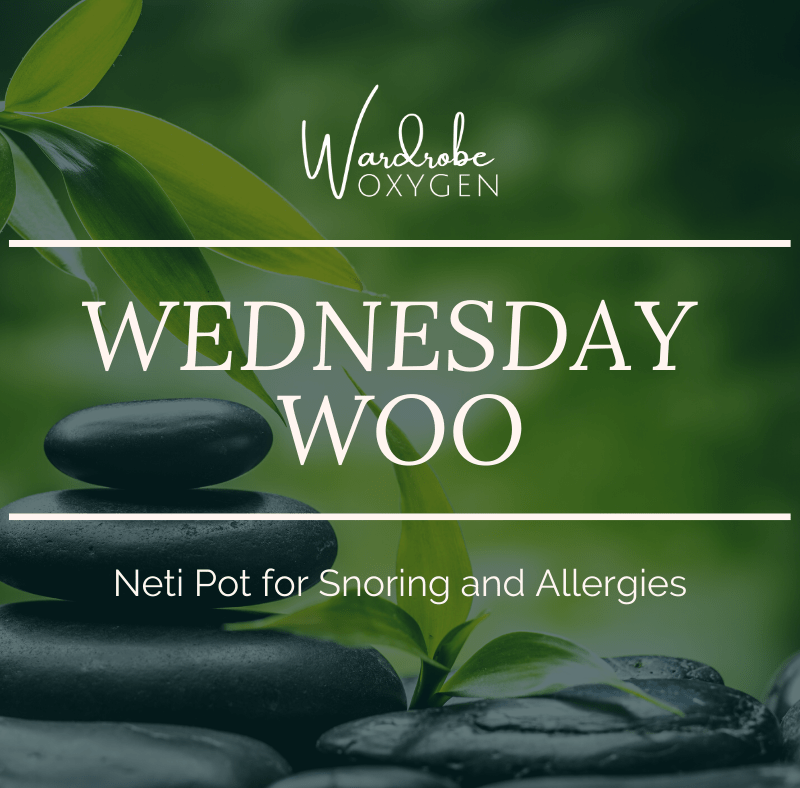 Wednesday Woo: Neti Pot for Snoring