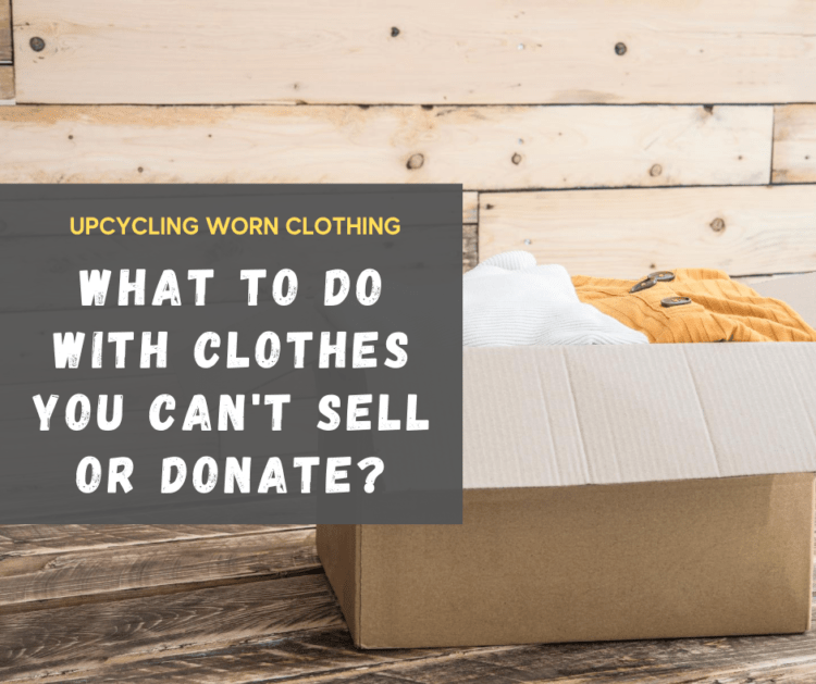 tips on upcycling worn clothing